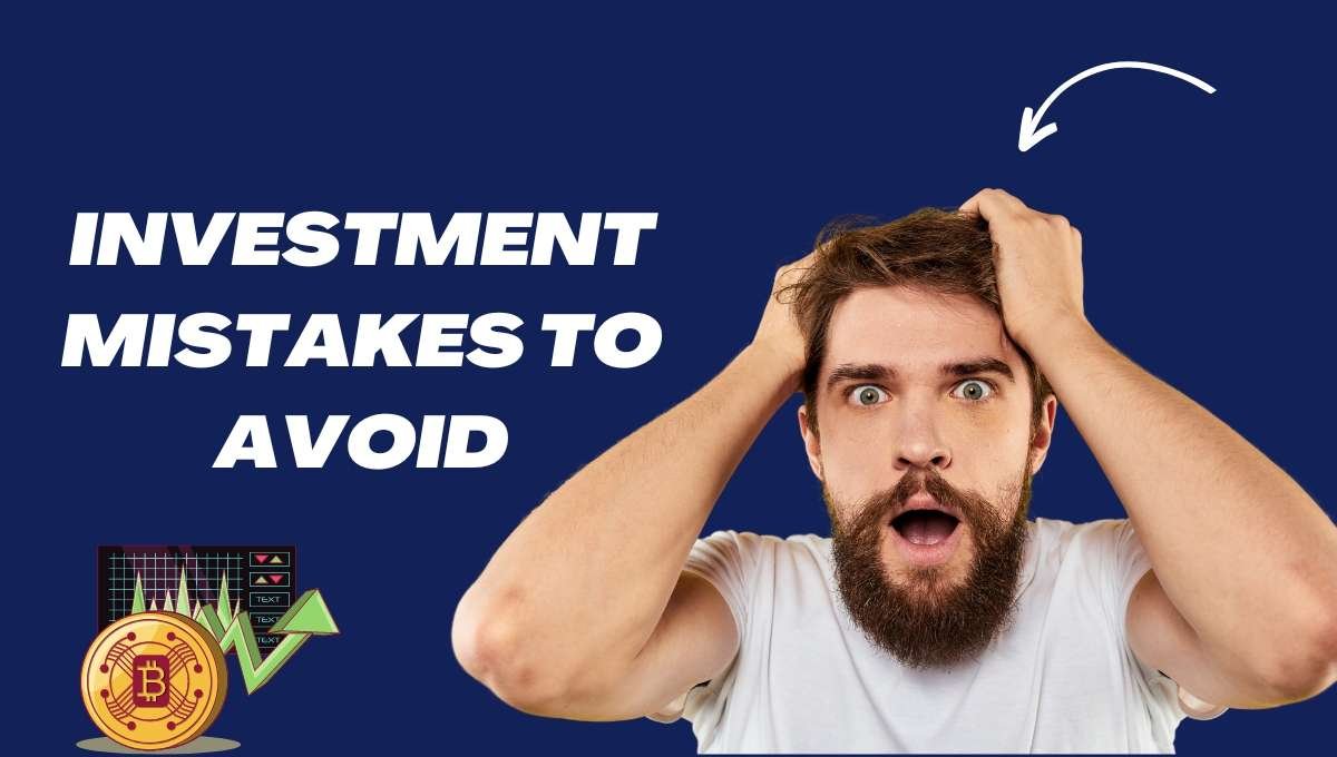 Common Investment Mistakes To Avoid - The Total Trading