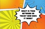What is TRON Network or TRC20? How Does it Work?